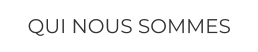 QUI NOUS SOMMES